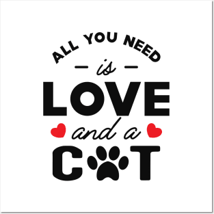 Cat - All you need is love and a cat Posters and Art